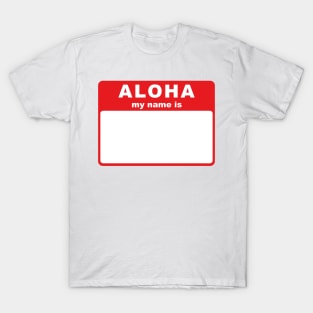 Aloha, My Name Is tag T-Shirt